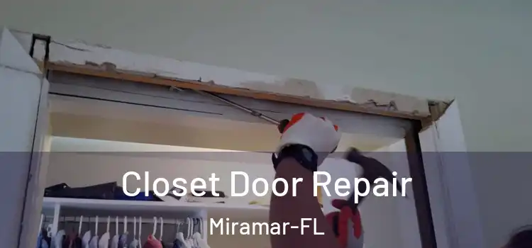  Closet Door Repair Miramar-FL