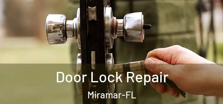Door Lock Repair Miramar-FL