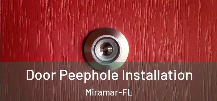  Door Peephole Installation Miramar-FL