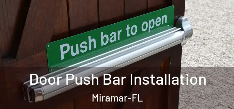  Door Push Bar Installation Miramar-FL
