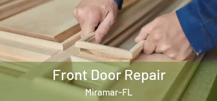  Front Door Repair Miramar-FL