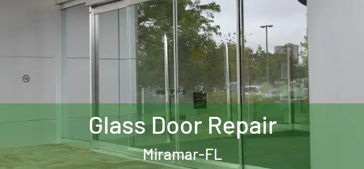  Glass Door Repair Miramar-FL