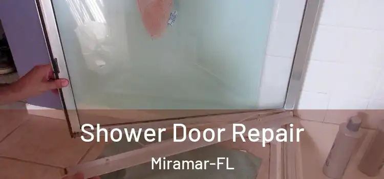  Shower Door Repair Miramar-FL